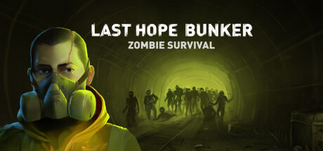 最后的希望地堡：僵尸生存 /Last Hope Bunker: Zombie Survival-开心广场